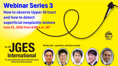 How to Observe the Upper GI Tract and Detect Superficial Neoplastic Lesions (JGES International Webinar 3)